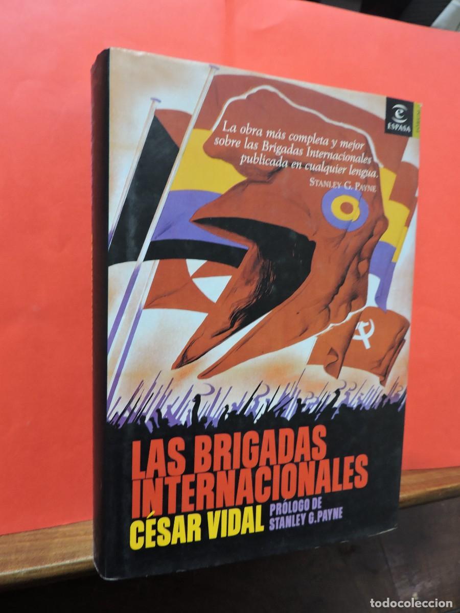 Libros: Las brigadas internacionales. VIDAL, C&eacute;sar. Ed. Espasa. Madrid, 2006 - Foto 1
