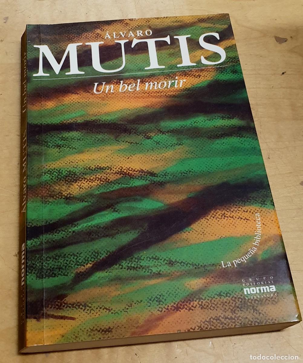 Libros: Un bel morir - MUTIS, &Aacute;LVARO - Foto 1