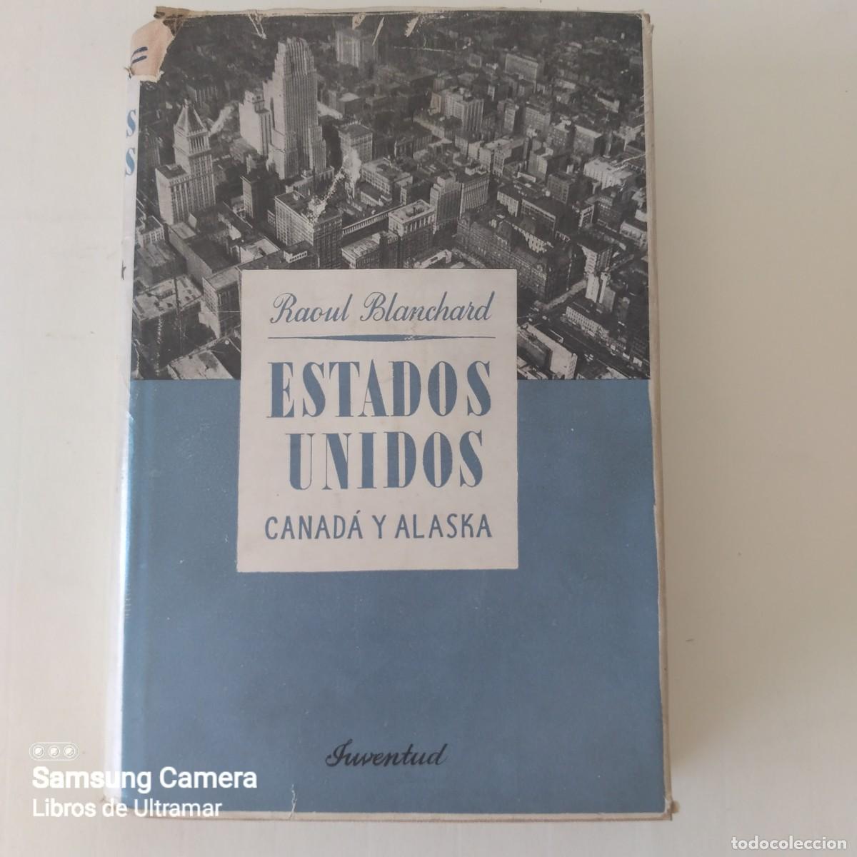 Libros: Estados Unidos, Canad&aacute; y Alaska. Traducci&oacute;n de Joaquina Comas Ros. - Blanchard, Raoul.