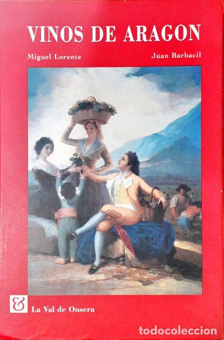Libros: Vinos de Arag&oacute;n - LORENTE, MIGUEL/BARBACIL, JUAN - Foto 1
