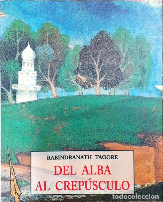 Libros: Del alba al crep&uacute;sculo - TAGORE, RABINDRANATH - Foto 1