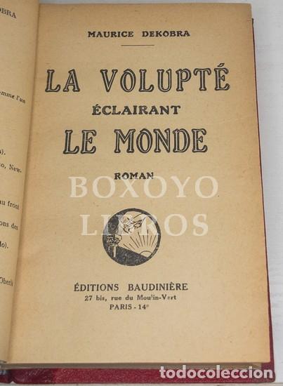 Libros: DEKOBRA, Maurice. La volupt&eacute; &eacute;clairant le monde - Foto 2