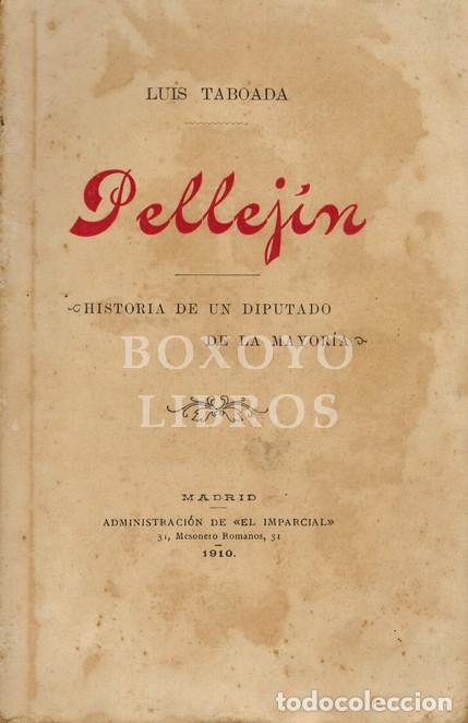 Libros: TABOADA, Lu&iacute;s. Pellej&iacute;n. Historia de un Diputado de la Mayor&iacute;a - Foto 1