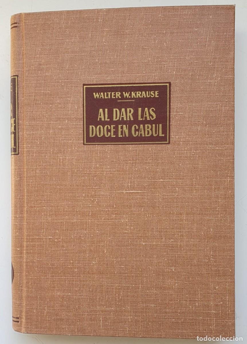 Libros: Al dar las doce en cabul - Walter W. Krause - Foto 1