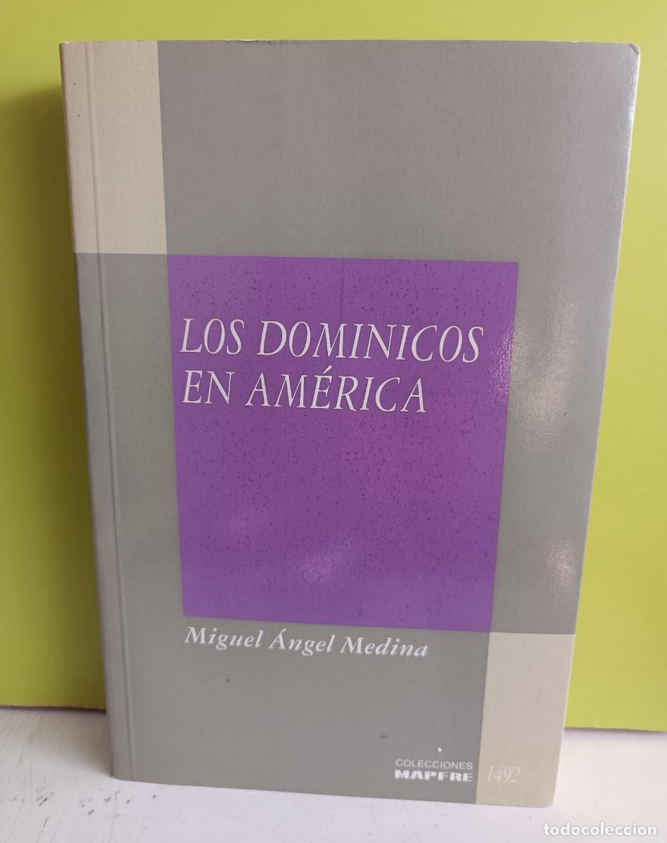 Libros: LOS DOMINICOS EN AM&Eacute;RICA // MIGUEL &Aacute;NGEL MEDINA