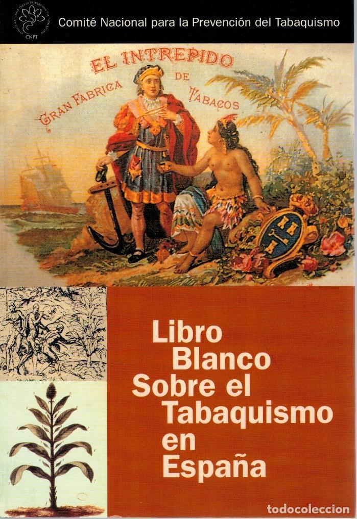 Libros: LIBRO BLANCO SOBRE EL TABAQUISMO EN ESPA&Ntilde;A - AA VV-TDK799 - Foto 1