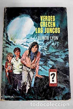Libros: VERDES CRECEN LOS JUNCOS - Lyon,Elinor - Foto 1