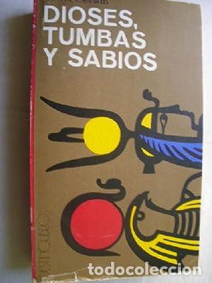 Libros: DIOSES,TUMBAS Y SABIOS - Ceram,C.W. - Foto 1