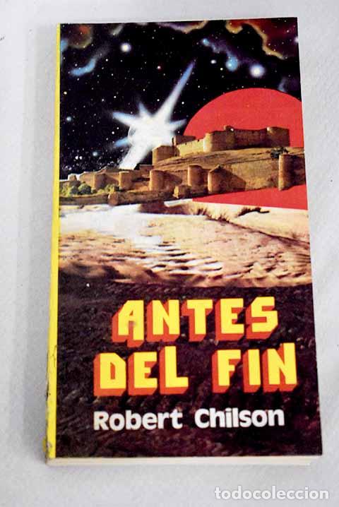 Libros: Antes del fin: Chilson, Robert.- Chilson, Robert - Foto 1