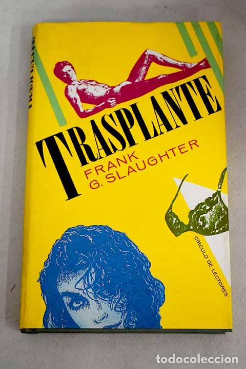 Libros: Trasplante: Slaughter, Frank G..- Slaughter, Frank G. - Foto 1