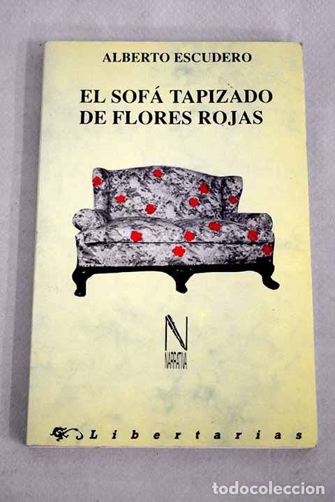 Libri di seconda mano: El sofá tapizado de flores rojas.- Escudero, Alberto