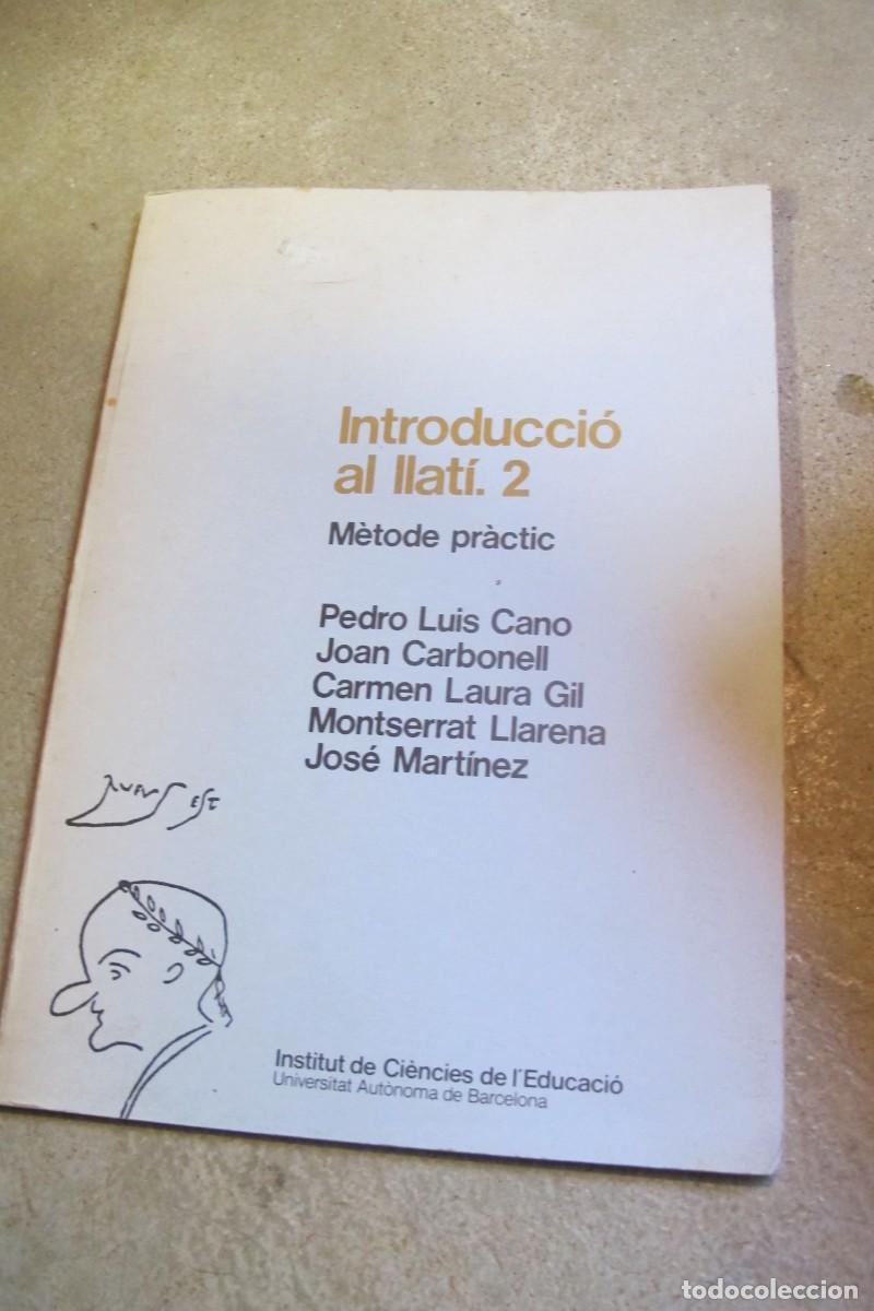 Libri di seconda mano: INTRODUCCIO AL LLATI 2. METODE PRACTIC. PEDRO LUIS CANO, JOAN CARBONELL, CARMEN LAURA GIL