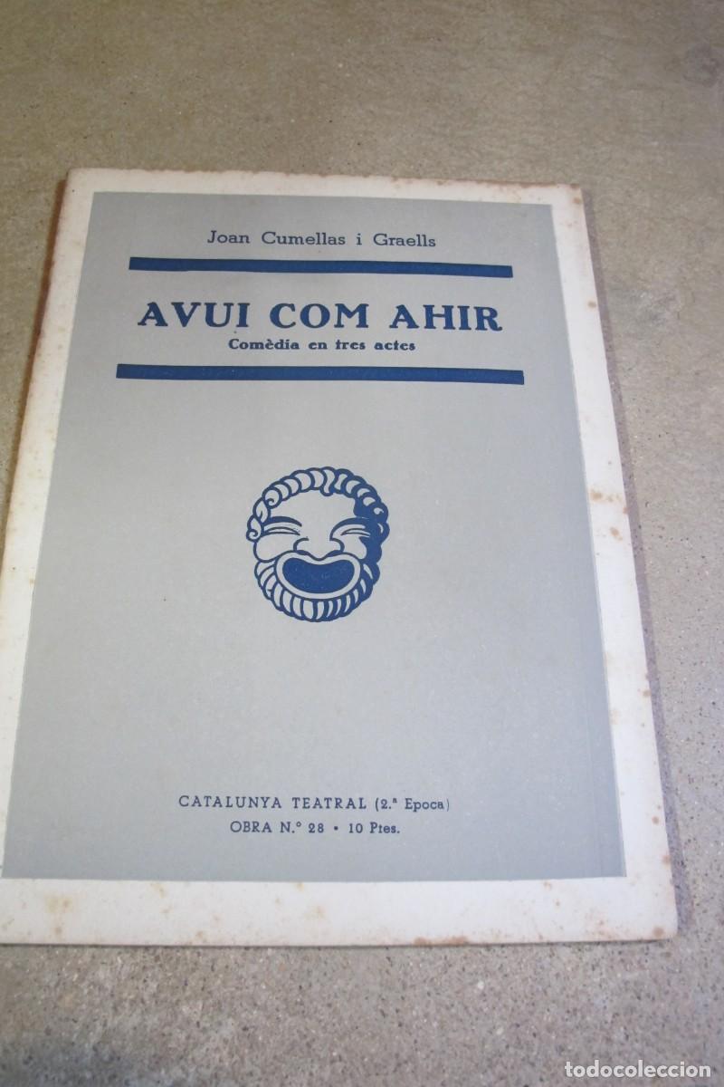 Libri di seconda mano: AVUI COM AHIR. JOAN CUMELLAS I GRAELLS. COMEDIA EN TRES ACTES.CATALUNYA TEATRAL N&ordm; 28 , 2&ordf; EPOCA