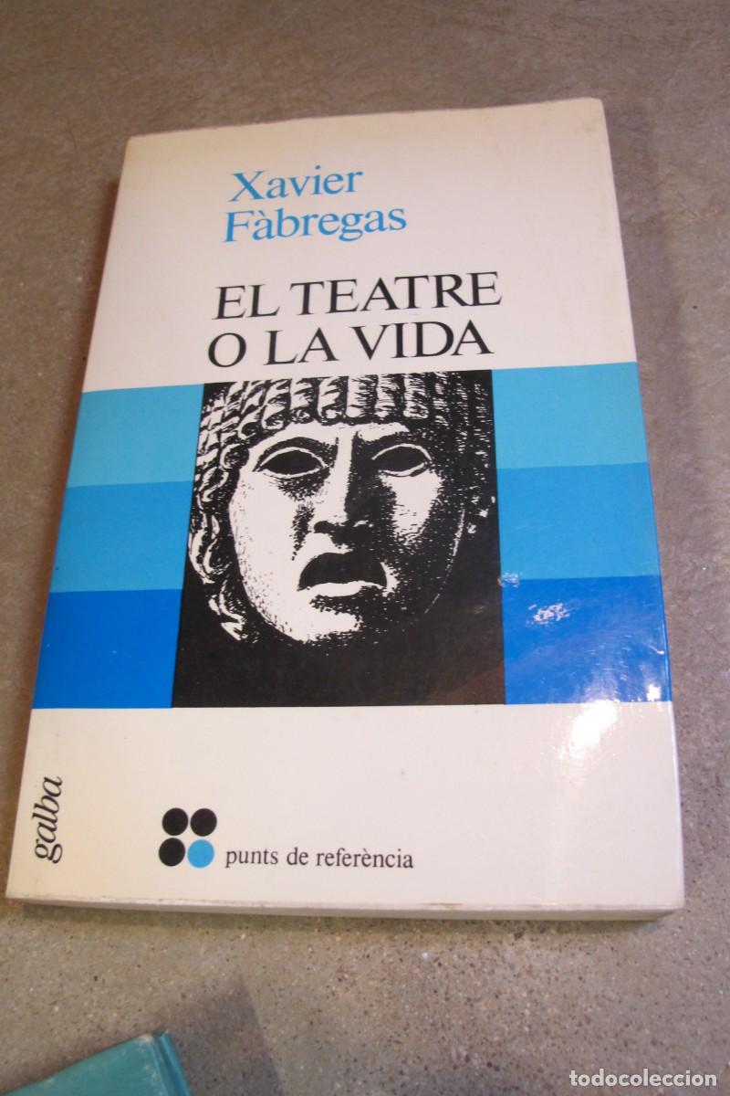 Libros: EL TEATRE O LA VIDA. XAVIER FABREGAS - Foto 1