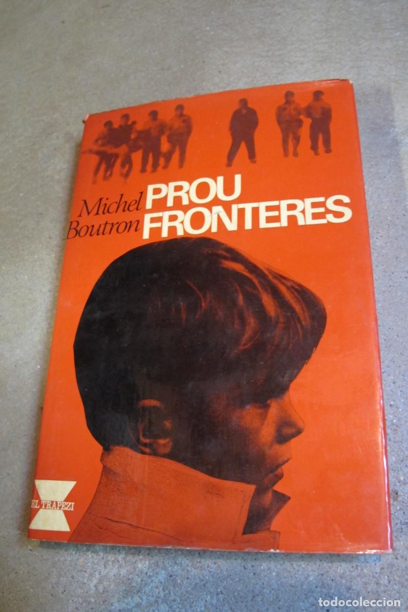 Libros: PROU FRONTERES. MICHEL BOUTRON - Foto 1