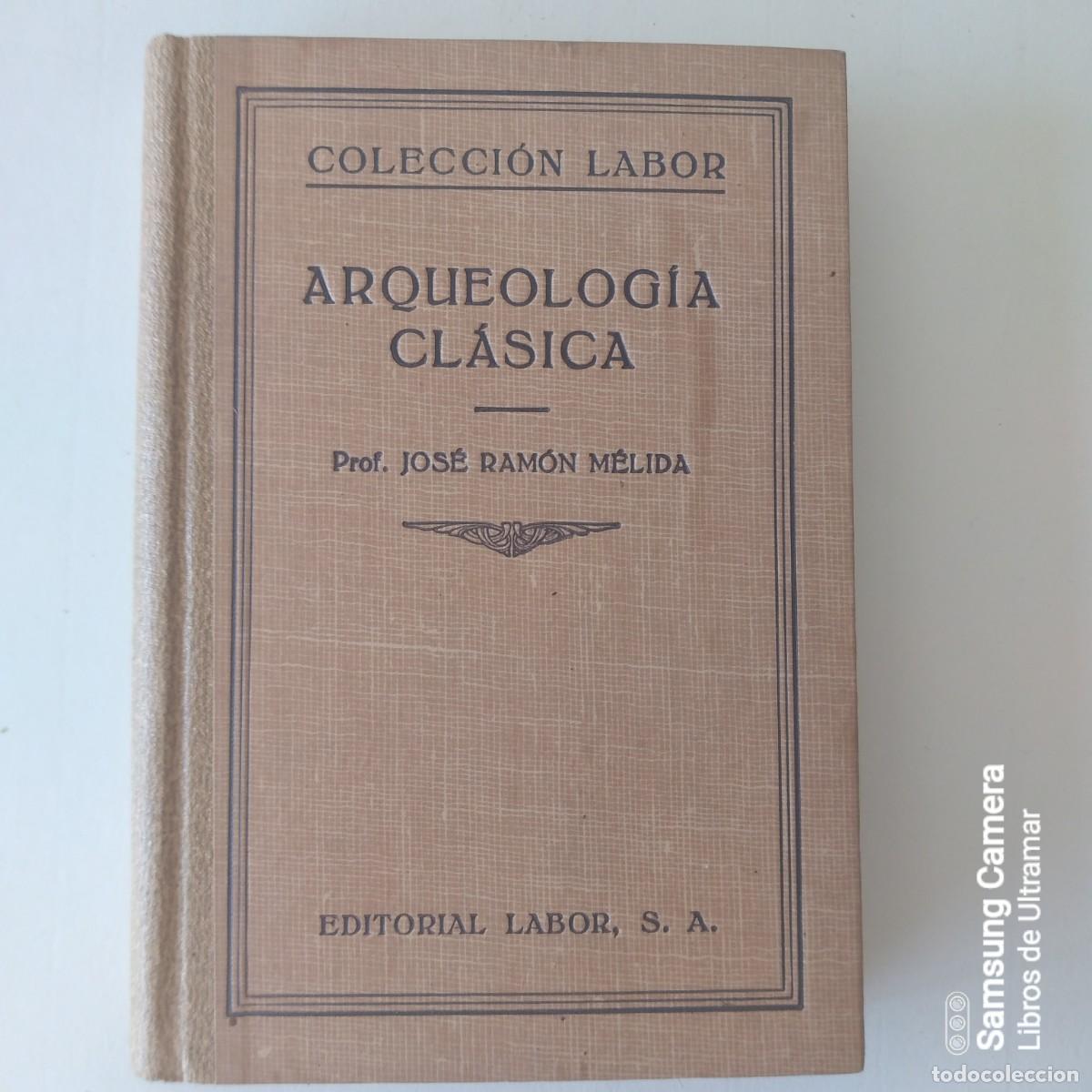 Libros: Arqueolog&iacute;a cl&aacute;sica. - M&eacute;lida, Jos&eacute; Ram&oacute;n. - Foto 5