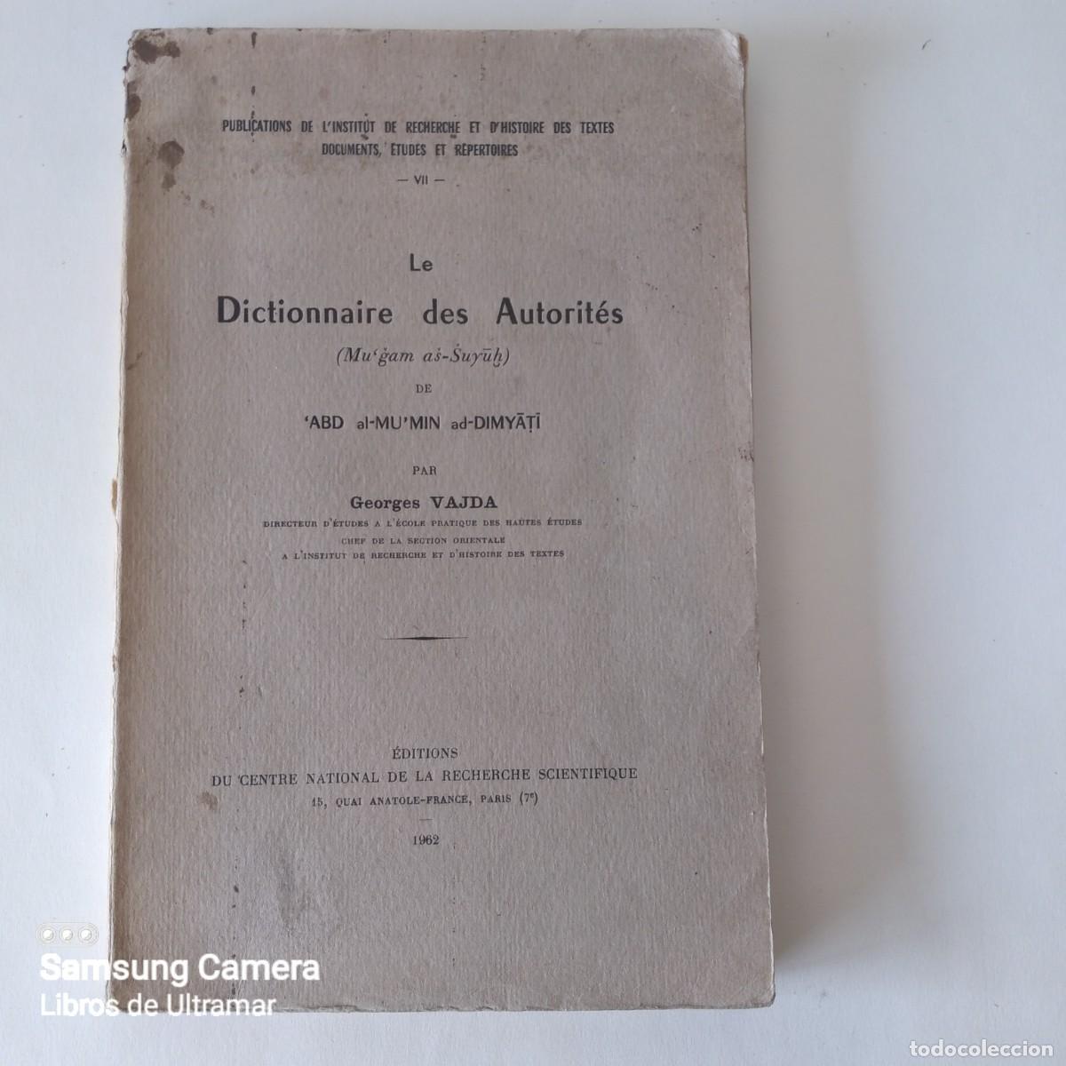 Libros: Le Dictionnaire des Autorit&eacute;s (Mu gam as-Suyuh) de Abd al Mu min ad-Dimyati. - Vadja, Georges.