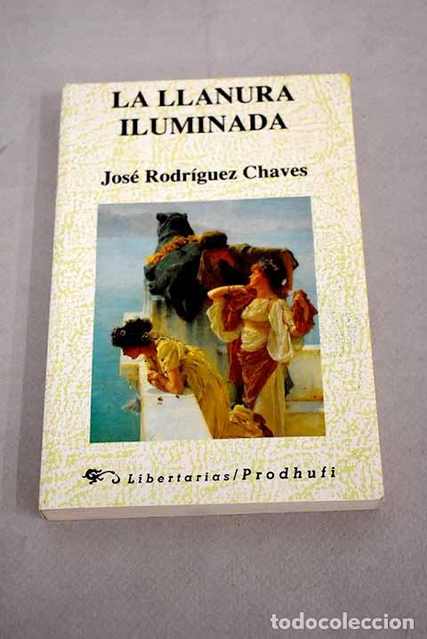 Libros: La llanura iluminada.- Rodr&iacute;guez Chaves, Jos&eacute; - Foto 1