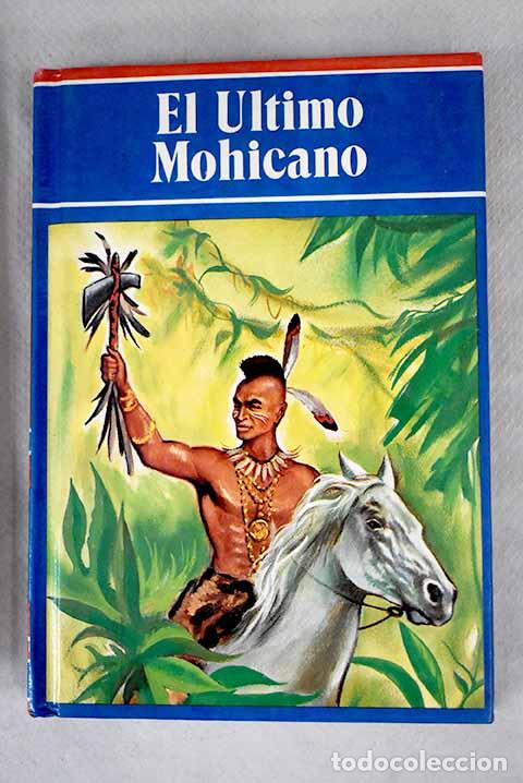 Libros: El &uacute;ltimo mohicano: Cooper, James Fenimore.- Cooper, James Fenimore - Foto 1