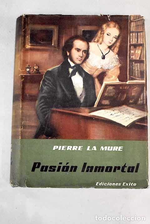 Libros: Pasi&oacute;n inmortal: La Mure, Pierre.- La Mure, Pierre - Foto 1