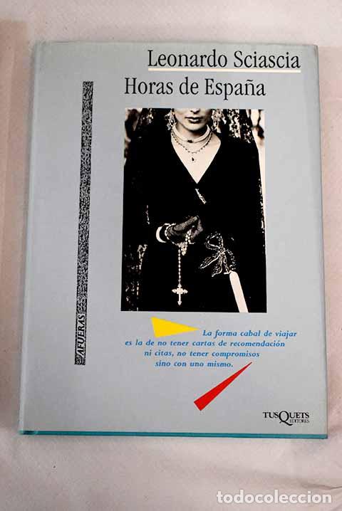 Libros: Horas de Espa&ntilde;a.- Sciascia, Leonardo - Foto 1
