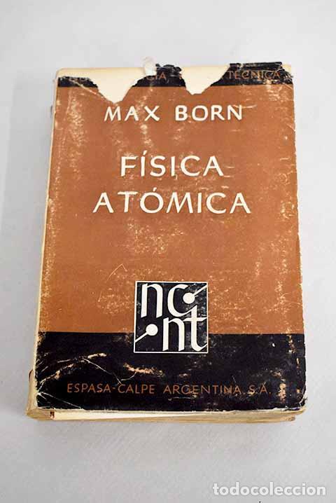 Libros: F&iacute;sica At&oacute;mica.- Born, Max - Foto 1