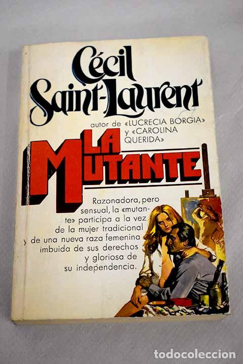 Libros: La mutante: Saint-Laurent, C&eacute;cil.- Saint-Laurent, C&eacute;cil - Foto 1