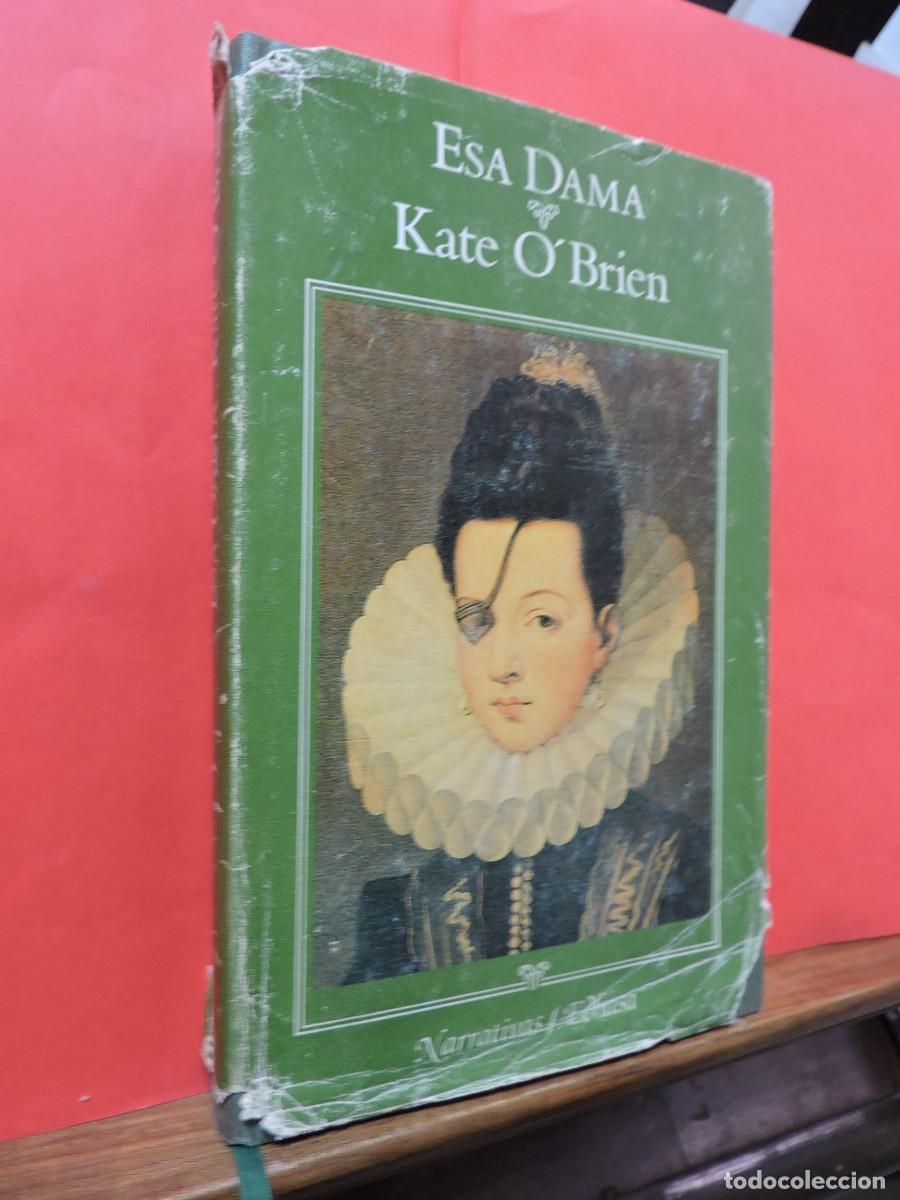 Libros: Esa dama. O`BRIEN, Kate. Ed. Edhasa. Barcelona, 1986 - Foto 1