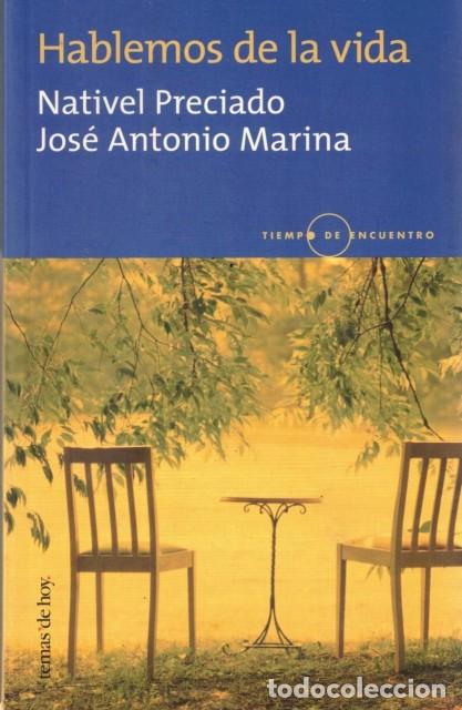 Libros: HABLEMOS DE LA VIDA - PRECIADO, NATIVEL; MARINA, JOS&Eacute; ANTONIO - Foto 1