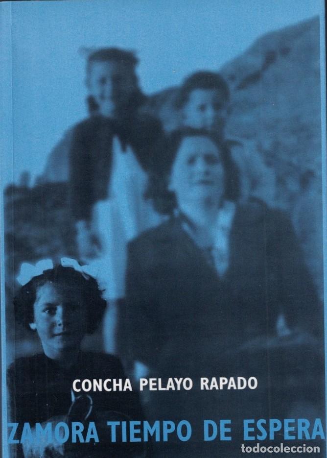Libros: ZAMORA TIEMPO DE ESPERA. - Pelayo Rapado. Concha, - Foto 1