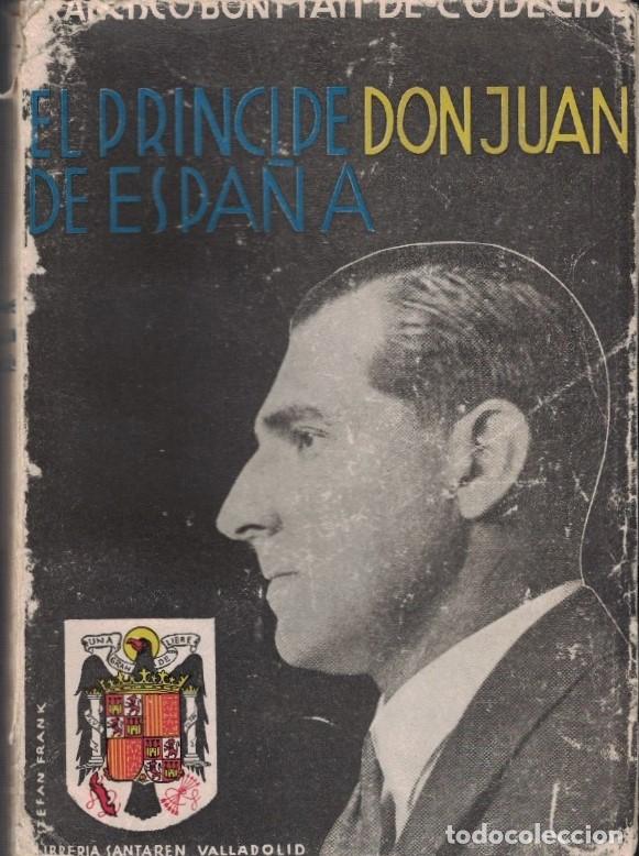 Libros: EL PRINCIPE DON JUAN DE ESPA&Ntilde;A. - Bonmati de Codecido. Francisco, - Foto 1
