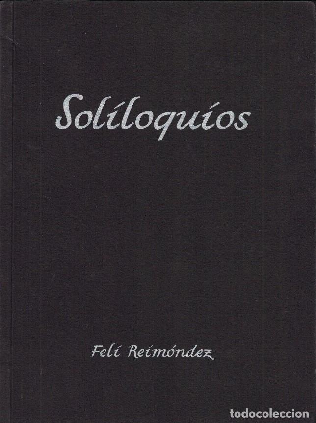 Libros: SOL&Iacute;LOQU&Iacute;OS. Poemas. - Re&iacute;m&oacute;ndez. Fel&iacute;, - Foto 1