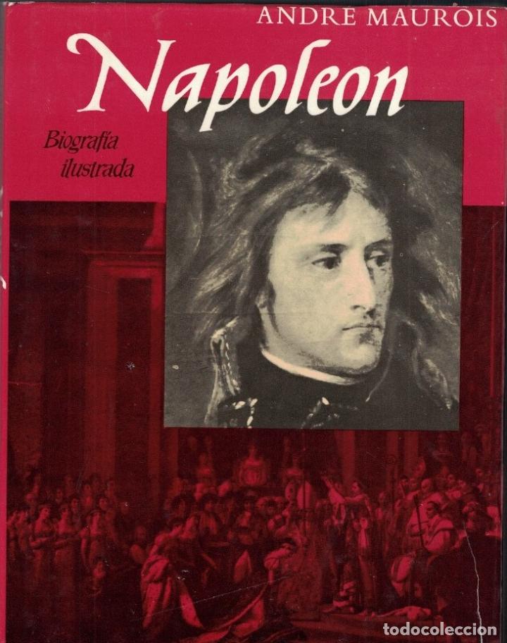 Libros: NAPOLE&Oacute;N. Biograf&iacute;a Ilustrada. - Maurois. Andr&eacute;, - Foto 1