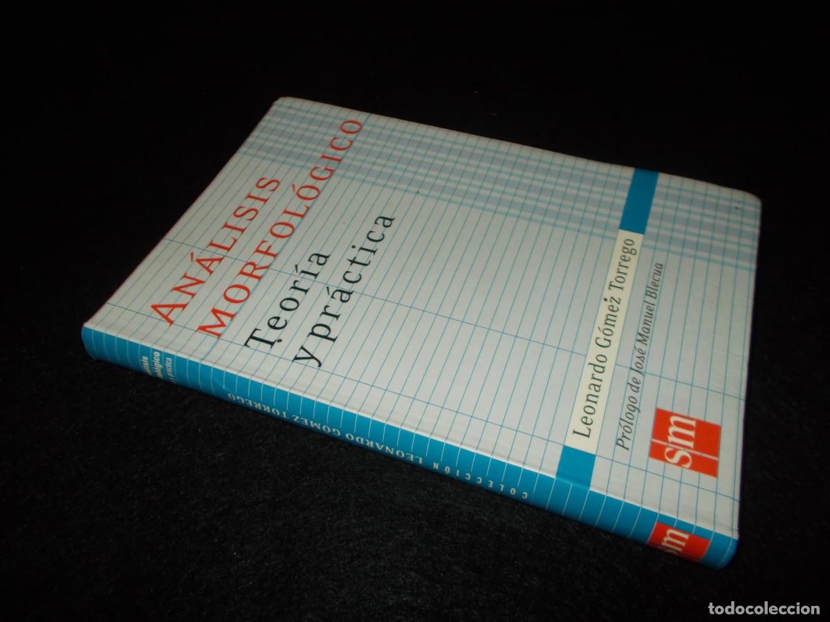 Libros: AN&Aacute;LISIS MORFOL&Oacute;GICO, TEOR&Iacute;A Y PR&Aacute;CTICA. LEONARDO G&Oacute;MEZ. SM 2007. LIBRO - Foto 4