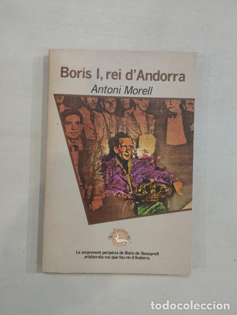 Libros: Antoni Morell - Bor&iacute;s I, rei dAndorra - Foto 1