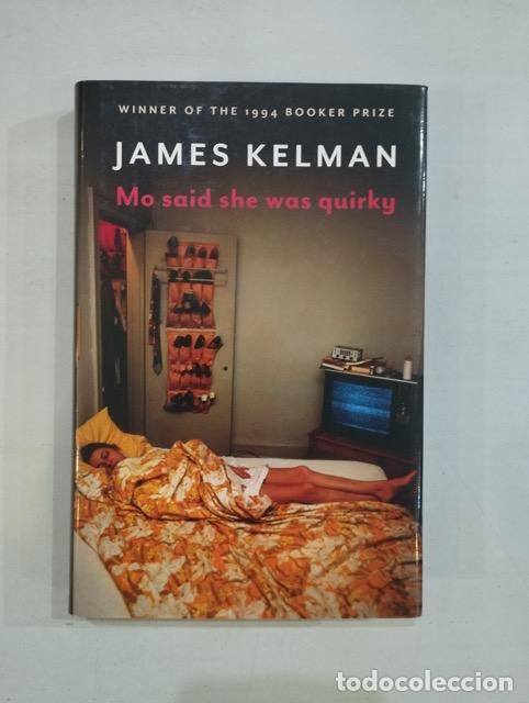 Libros: James Kelman - Mo said she was quirky - Foto 1