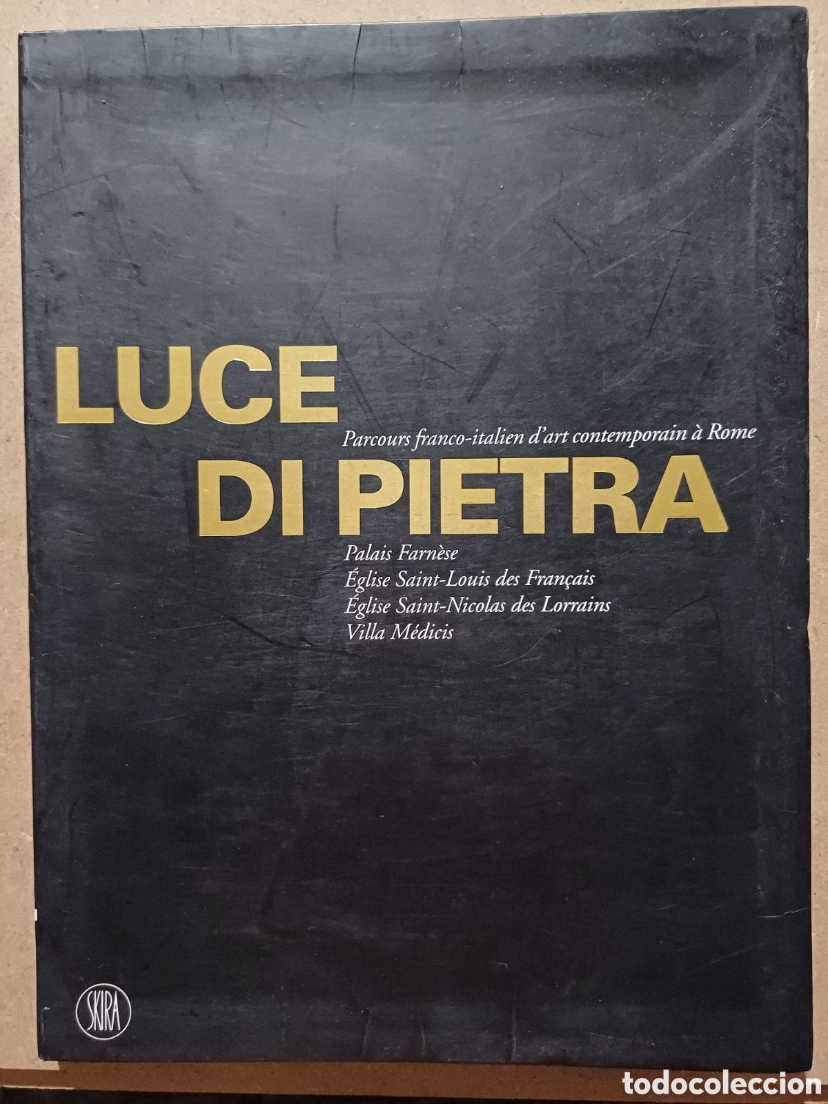 Libros: Luce di pietra - Palais Farn&egrave;se Saint-Louis Fran&ccedil;ais Saint-Nicolas des Lorrains Villa M&eacute;dicis Skira