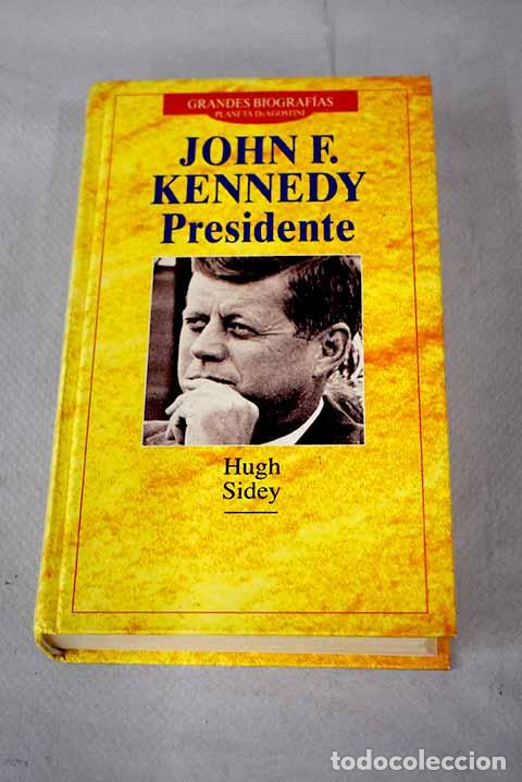 Libros: John F. Kennedy, presidente.- Sidey, Hugh - Foto 1