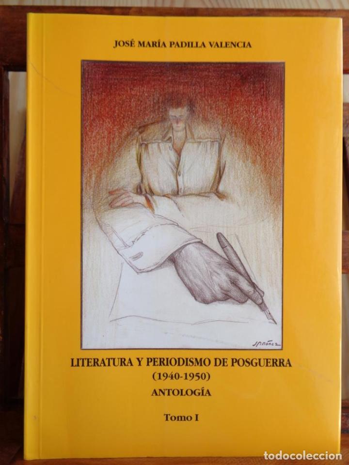 B&uuml;cher: LITERATURA Y PERIODISMO DE POSGUERRA (1940-1950). Antolog&iacute;a. Tomo I. - JOS&Eacute; MAR&Iacute;A PADILLA VALENCIA