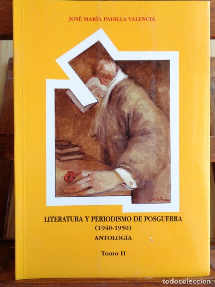 B&uuml;cher: LITERATURA Y PERIODISMO DE POSGUERRA (1940-1950). Antolog&iacute;a. Tomo II. - JOS&Eacute; MAR&Iacute;A PADILLA VALENCIA