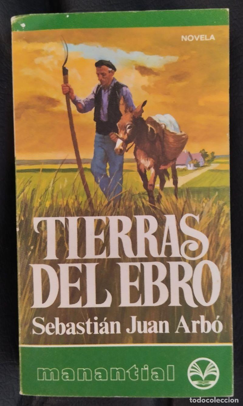 Libros: Tierras del Ebro - Sebasti&aacute;n Juan Arb&oacute; - Foto 1