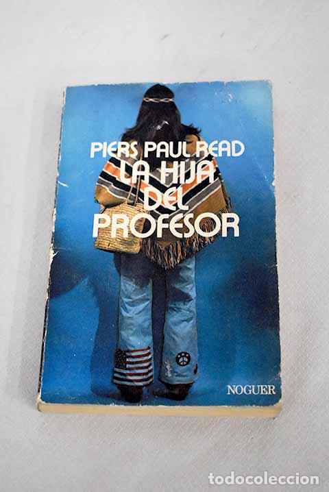 Libros: La hija del profesor.- Read, Piers Paul - Foto 1