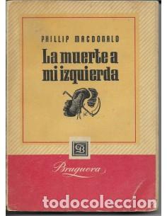 Libros: LA MUERTE A MI IZQUIERDA - MacDonald Phillip - Foto 1