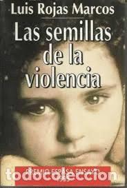 Libros: LAS SEMILLAS DE LA VIOLENCIA 1&ordf; Edici&oacute;n - Rojas Marcos,Luis - Foto 1