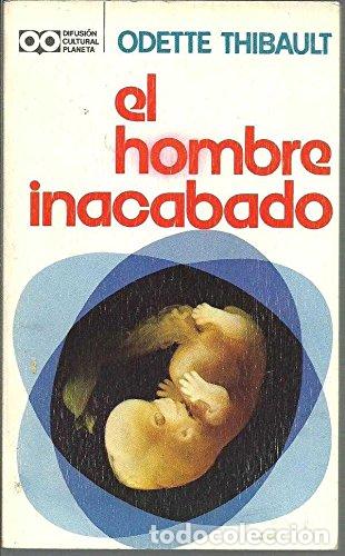 Libros: EL HOMBRE INACABADO - Thibault,Odette - Foto 1