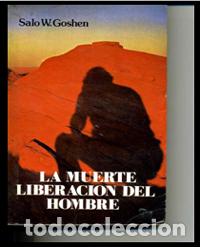 Libros: LA MUERTE LIBERACI&Oacute;N DEL HOMBRE - Goshen,Salo W.