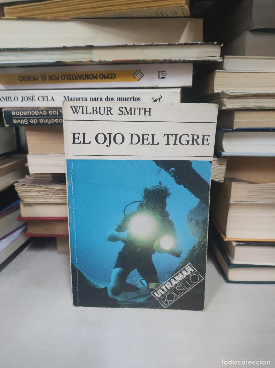 Libros: EL OJO DEL TIGRE . WILBUR SMITH . - Foto 1