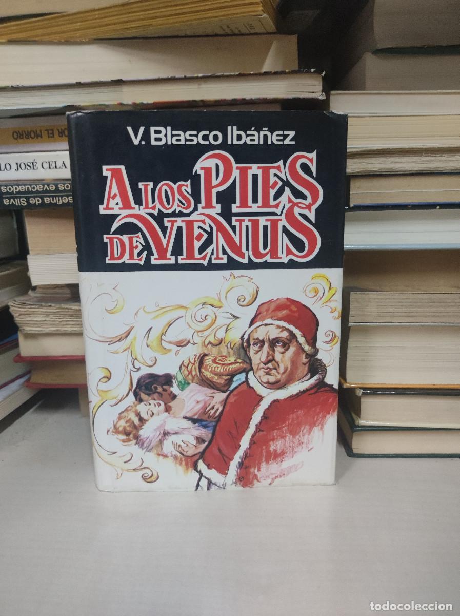 Libros: A LOS PIES DE VENUS V BLASCO IBA&Ntilde;EZ - Foto 1