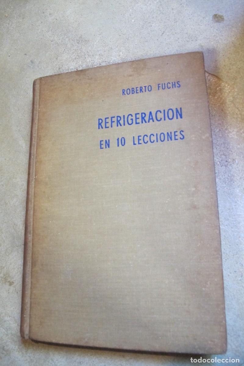 Libros: REFRIGERACION EN 10 LECCIONES. ROBERTO FUCHS - Foto 1