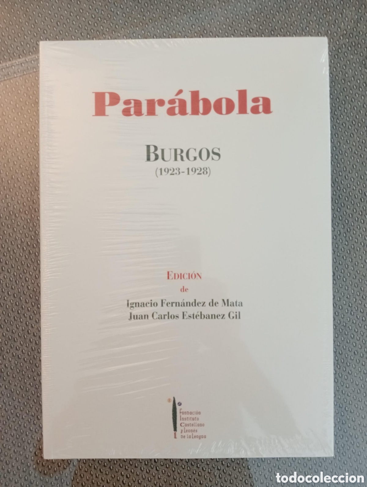 Libri di seconda mano: Par&aacute;bola. Burgos, 1923-1928. Revista. Edici&oacute;n facs&iacute;mil Ignacio Fern&aacute;ndez de Mata, J.C. Est&eacute;ban Gil